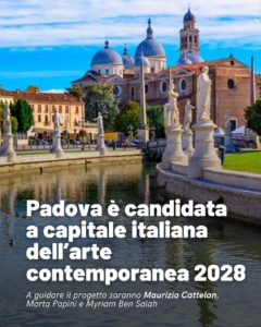 Padova candidata a Capitale italiana dell’arte contemporanea 2028